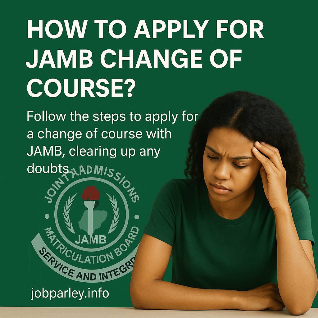 How to Apply for JAMB Change of Course in 2025 – Step-by-Step Guide