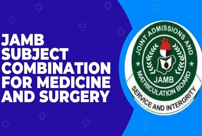 JAMB Subject Combination for Medicine and Surgery