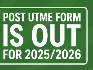 List of Schools Whose Post UTME Forms Are Out for 2025/2026